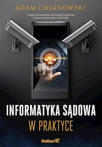 Informatyka sądowa w praktyce - Chojnowski Adam - książka