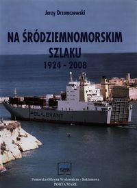 Na śródziemnomorskim szlaku 1924-2008 - Drzemczewski Jerzy - książka