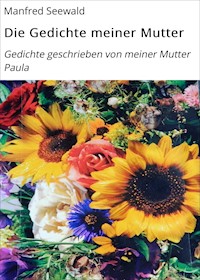 Die Gedichte meiner Mutter - Manfred Seewald - ebook
