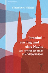 Istanbul – ein Tag und eine Nacht - Christiane Schlötzer - ebook