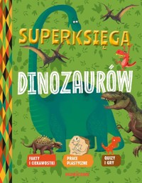 Superksięga dinozaurów - Mathivet Eric, Desfour Aurelie - książka