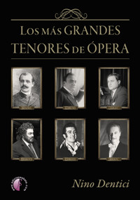 Los más grandes tenores de ópera - Nino Dentici - ebook