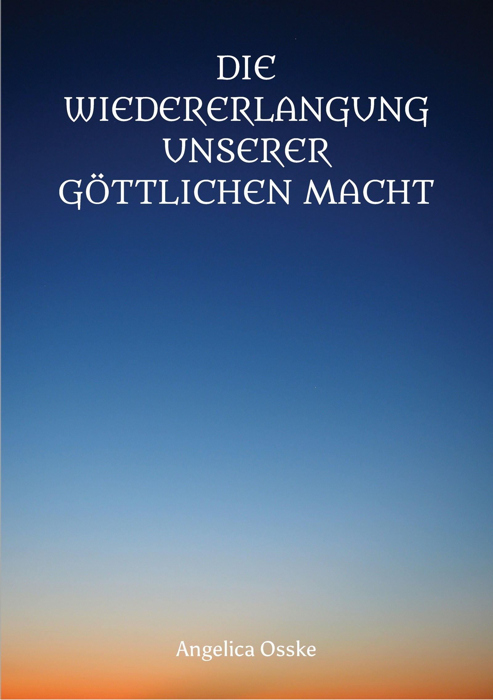 Die Wiedererlangung unserer göttlichen Macht