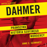 Dahmer. Prawdziwa historia seryjnego mordercy - Anne E. Schwartz - ebook + audiobook