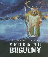 Droga do Bugulmy - Topol Jachym - książka