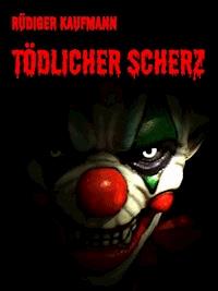 Tödlicher Scherz - Rüdiger Kaufmann - ebook