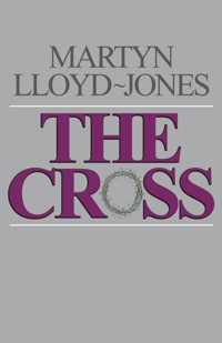The Cross - Martyn Lloyd-Jones - ebook