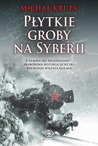 Płytkie groby na Syberii - Michał Krupa - ebook + książka