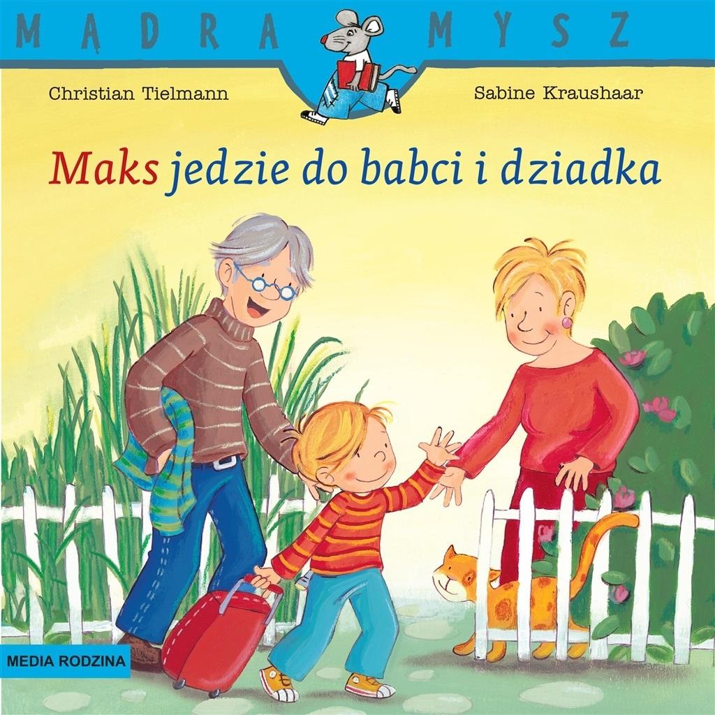 Mądra Mysz. Maks jedzie do babci i dziadka - Christian Tielmann, Sabine Kraushaar - książka