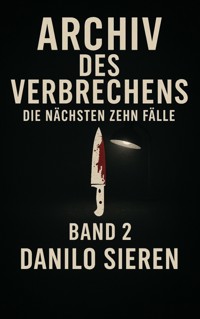 Archiv des Verbrechens Band 2 - Danilo Sieren - ebook