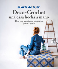Deco Crochet: una Casa Hecha a Mano - El arte de tejer - ebook