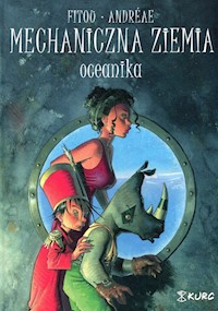 Mechaniczna ziemia Tom 1 Oceanika - Fitou Patrick, Andreae Jean-Baptiste - książka