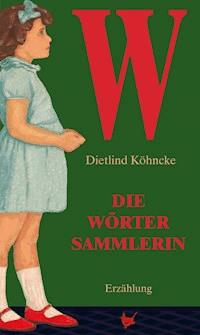 Die Wörtersammlerin - Dietlind Köhncke - ebook