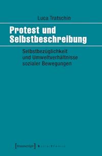 Protest und Selbstbeschreibung - Luca Tratschin - darmowy ebook