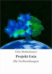 Projekt Gaia - Felix Moldenhauer - ebook