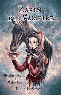 Zarin der Vampire. Schatten der Nächte + Fluch der Liebe: Verrat, Rache, wahre Geschichte und düstere Erotik - Tatana Fedorovna - ebook