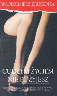 Cudzym życiem nie pożyjesz - Włodzimierz Kruszona - książka