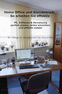 Home Office und Kleinbetrieb - So arbeiten Sie effektiv - Dr. Holger H. Stutzke - ebook
