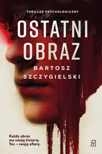 Ostatni obraz - Bartosz Szczygielski - ebook + audiobook + książka