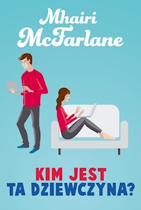 Kim jest ta dziewczyna? - Mhairi McFarlane - ebook + książka