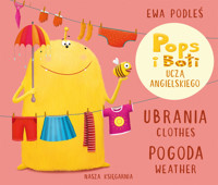 Ubrania i pogoda. Pops i Boti uczą angielskiego - Ewa Podleś - książka