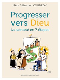 Progresser vers Dieu - Sébastien Coudroy - ebook