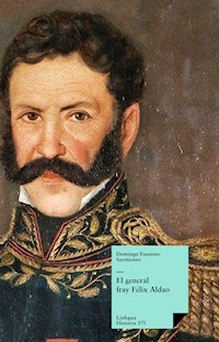 El general fray Félix Aldao - Domingo Faustino Sarmiento - ebook