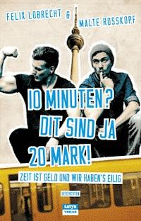 10 Minuten? Dit sind ja 20 Mark! - Felix Lobrecht - ebook