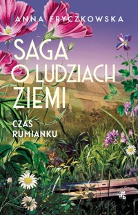 Saga o ludziach ziemi T.2 Czas rumianku wyd.2 - Anna Fryczkowska - książka