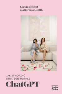 Jak stworzyć strategię marki z ChatGPT - Siedlik Małgorzata, Misztal Karolina - książka