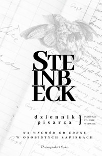 Dziennik pisarza. „Na wschód od Edenu” w osobistych zapiskach - John Steinbeck - ebook