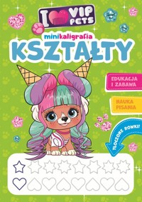 I love VIP Pets. Minikaligrafia. Kształty - zbiorowa praca - książka