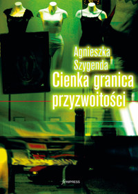 Cienka granica przyzwoitości - Agnieszka Szygenda - ebook + książka