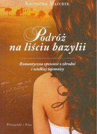 Podróż na liściu bazylii - Krzysztof Mazurek - ebook