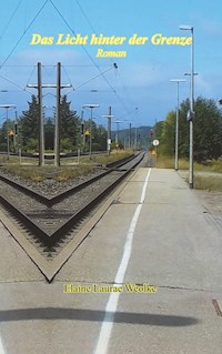 Das Licht hinter der Grenze - Elaine Laurae Weolke - ebook