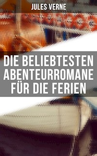 Die beliebtesten Abenteurromane für die Ferien - Jules Verne - ebook
