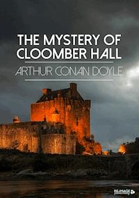 The Mystery of Cloomber Hall - Arthur Conan Doyle - ebook