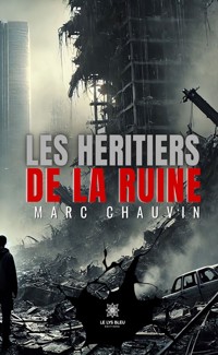 Les héritiers de la ruine - Marc Chauvin - ebook