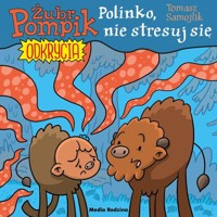Żubr Pompik. Odkrycia. 14. Polinko, nie stresuj się! - Tomasz Samojlik - książka