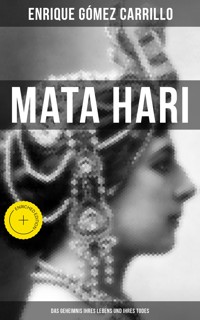 Mata Hari: Das Geheimnis ihres Lebens und ihres Todes - Enrique Gómez Carrillo - ebook