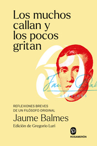 Los muchos callan y los pocos gritan - Jaume Balmes - ebook