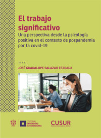 El trabajo significativo - José Guadalupe Salazar Estrada - ebook