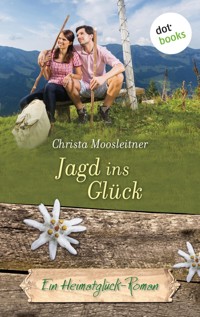 Jagd ins Glück - Christa Moosleitner - ebook