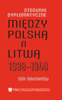 Stosunki dyplomatyczne między Polską a Litwą 1938-1940 - Libera Paweł, Kasparavičius Algimantas - książka