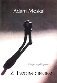 Z twoim cieniem - Moskal Adam - książka