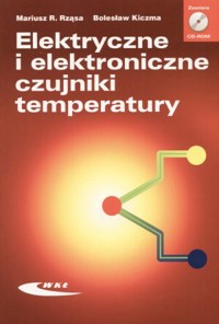 Elektryczne i elektroniczne czujniki temperatury - Bolesław  Kiczma, Mariusz R.  Rząsa - książka