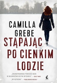 Stąpając po cienkim lodzie - Camilla Grebe - ebook + audiobook + książka