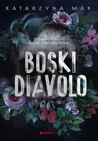 Boski Diavolo - Katarzyna Mak - ebook + audiobook + książka