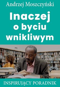 Inaczej o byciu wnikliwym - Andrzej Moszczyński - ebook + audiobook + książka