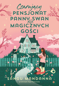 Czarujący pensjonat panny Swan dla magicznych gości - Sangu Mandanna - książka